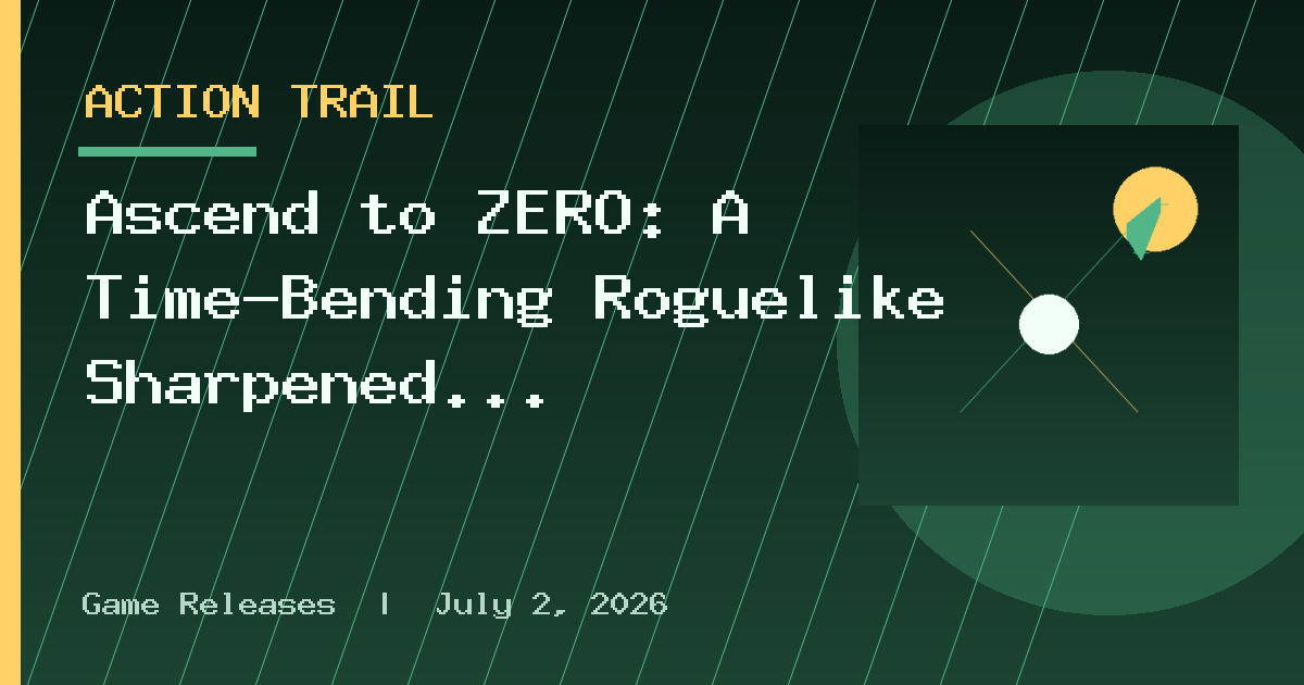 Ascend to ZERO: A Time-Bending Roguelike Sharpened to the Last Second