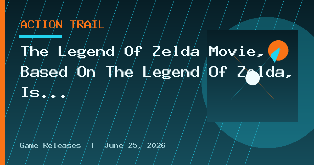 The Legend Of Zelda Movie, Based On The Legend Of Zelda, Is Called